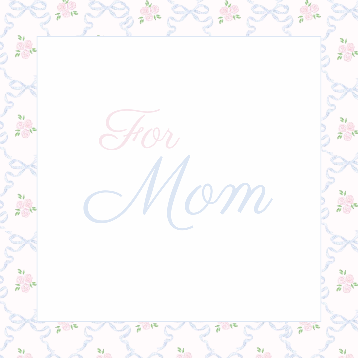 For Mom