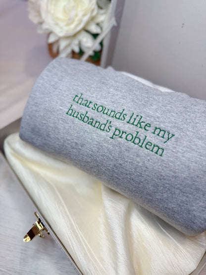 Husband’s Problem Crewneck Sweatshirt