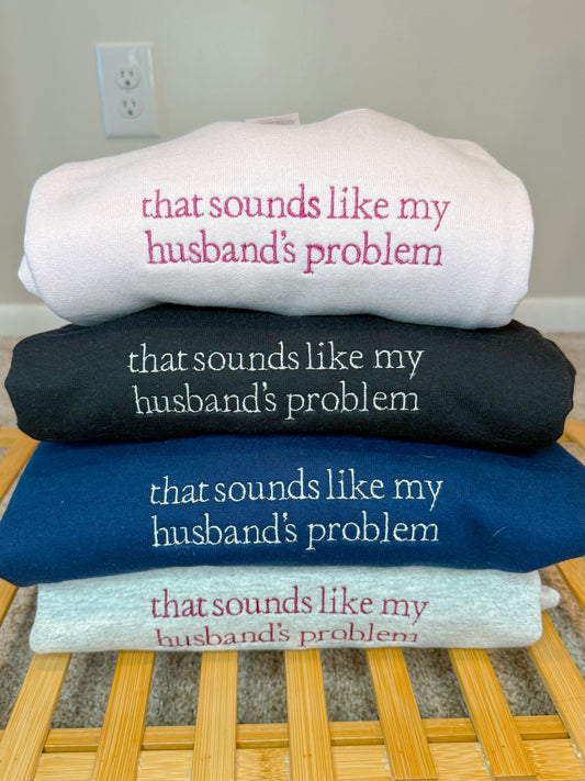 Husband’s Problem Crewneck Sweatshirt
