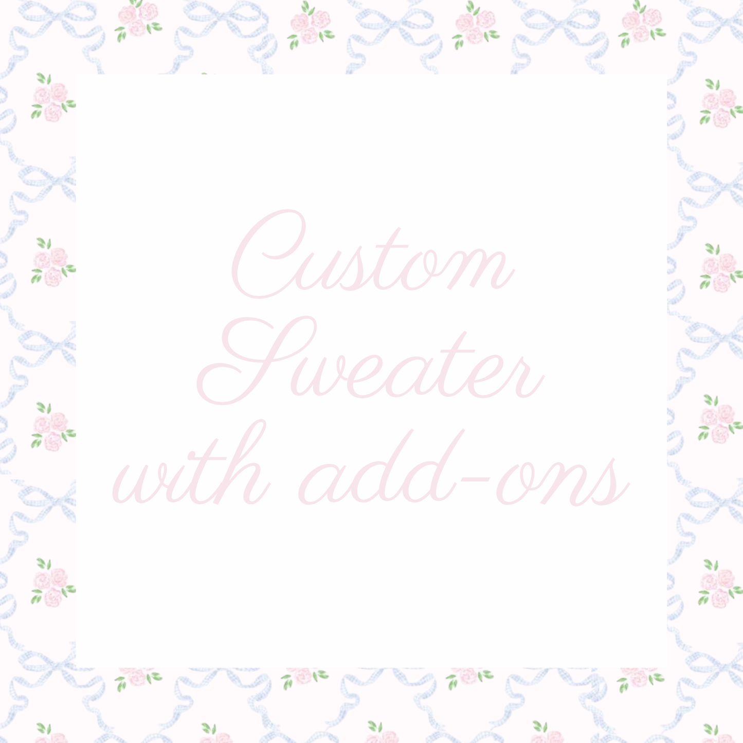Custom Name Sweater with Add-ons