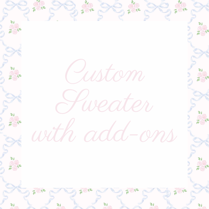 Custom Name Sweater with Add-ons