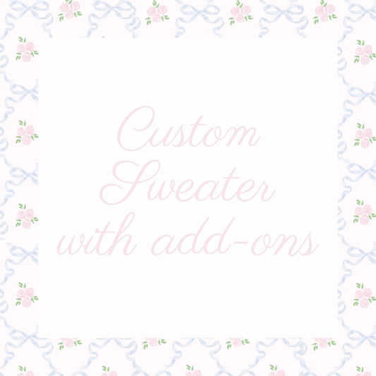 Custom Name Sweater with Add-ons
